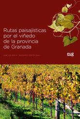 RUTAS PAISAJISTAS POR EL VIÑEDO PROVINCIA DE GRANADA - 9788433858757